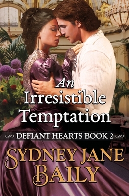 An Irresistible Temptation by Sydney Jane Baily