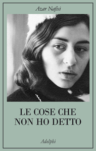 Le cose che non ho detto by Azar Nafisi