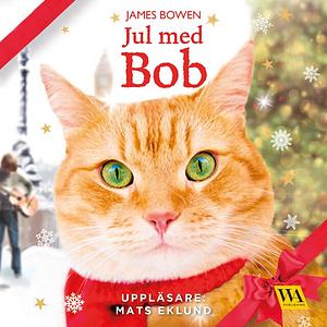 Jul med Bob by James Bowen
