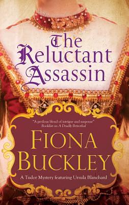 The Reluctant Assassin: An Elizabethan Mystery by Fiona Buckley