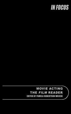 Movie Acting, The Film Reader by 