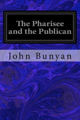 The Pharisee and the Publican by John Bunyan