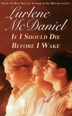 If I Should Die Before I Wake by Lurlene N. McDaniel