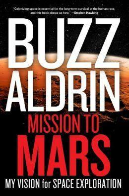 Mission to Mars: The Next Frontier in Space Exploration by Leonard David, Buzz Aldrin