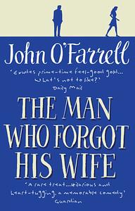 The Man Who Forgot His Wife by John O'Farrell