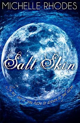 Salt Skin by Michelle Rhodes