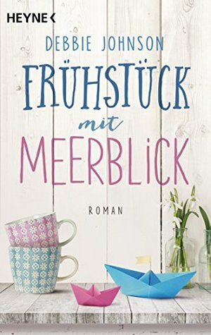 Frühstück mit Meerblick by Hanne Hammer, Debbie Johnson