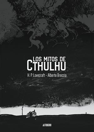 Lovecraft: Los Mitos de Cthulhu by Alberto Breccia, H.P. Lovecraft