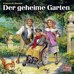 Der geheime Garten: Hörspiel by Frances Hodgson Burnett