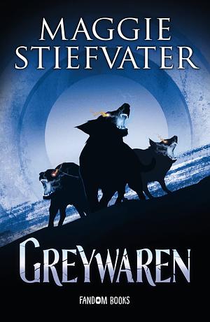 Greywaren by Maggie Stiefvater