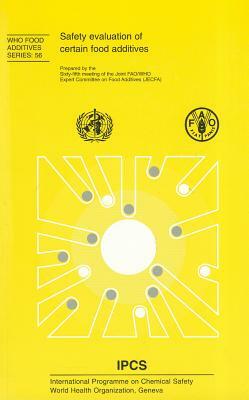 Safety Evaluation of Certain Food Additives and Contaminants by World Health Organization