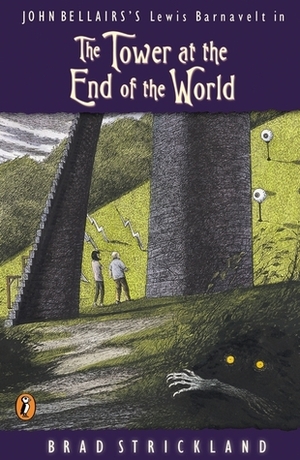 The Tower at the End of the World by Brad Strickland, John Bellairs, S.D. Schindler