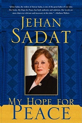 My Hope for Peace by Jehan Sadat