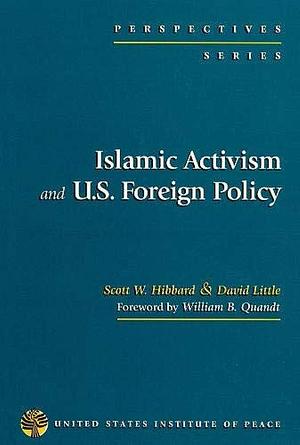 Islamic Activism and U.S. Foreign Policy by Scott W. Hibbard