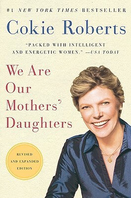 We Are Our Mothers' Daughters by Cokie Roberts