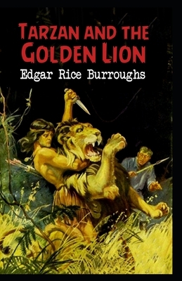 Tarzan and the Golden Lion (Tarzan #21) Annotated by Edgar Rice Burroughs