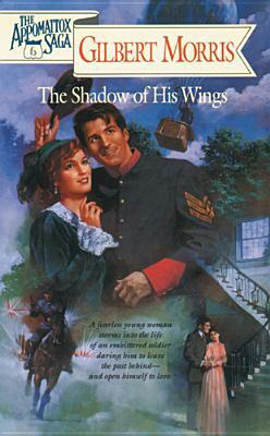 Shadow of His Wings by Gilbert Morris
