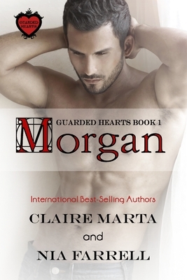 Morgan: Guarded Hearts Book 1 by Nia Farrell