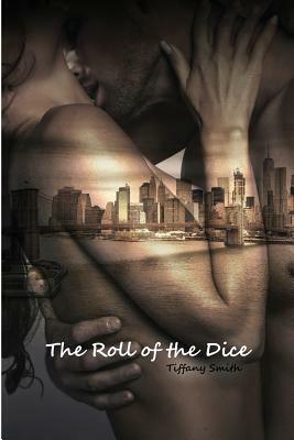 The Roll of the Dice by Tiffany Smith
