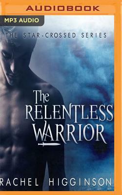 The Relentless Warrior by Rachel Higginson