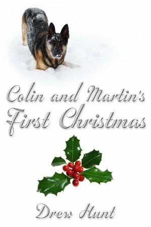 Colin and Martin's First Christmas by Drew Hunt