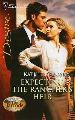 Expecting the Rancher's Heir by Kathie DeNosky