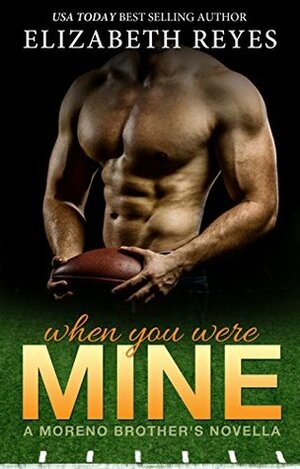 When You Were Mine by Elizabeth Reyes