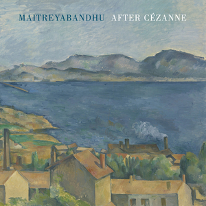 After Cézanne by Maitreyabandhu