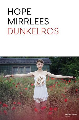Dunkelros by Hope Mirrlees