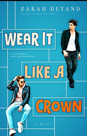 Wear It Like a Crown by Zarah Detand