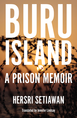 Buru Island: A Prison Memoir by Hersri Setiawan