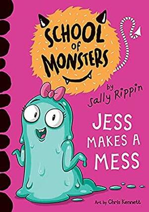 Jess Makes A Mess by Sally Rippin