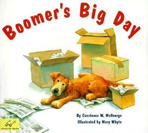 Boomer's Big Day by Mary Whyte, Constance W. McGeorge