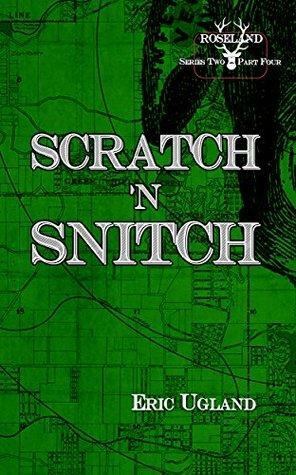Scratch 'n Snitch by Eric Ugland