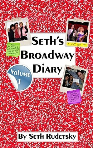 Seth's Broadway Diary, Volume 1: Part 2 by Seth Rudetsky