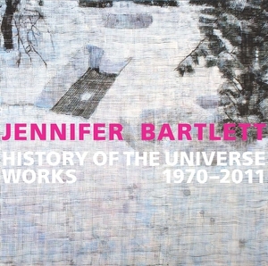 Jennifer Bartlett: History of the Universe: Works 1970-2011 by Terrie Sultan, Jennifer Bartlett, Klaus Ottmann