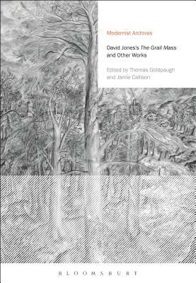 David Jones's the Grail Mass and Other Works by David Jones
