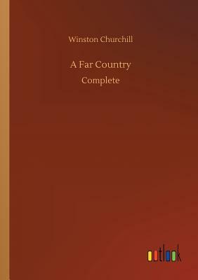 A Far Country by Winston Churchill