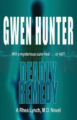 Deadly Remedy by Gwen Hunter