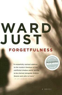 Forgetfulness by Ward Just