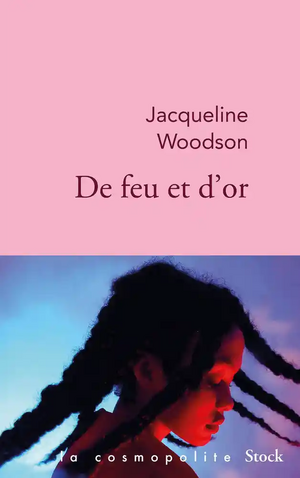 De feu et d'or by Jacqueline Woodson