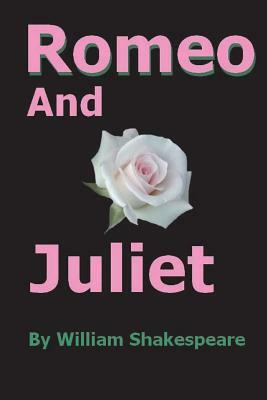 Romeo and Juliet by William Shakespeare