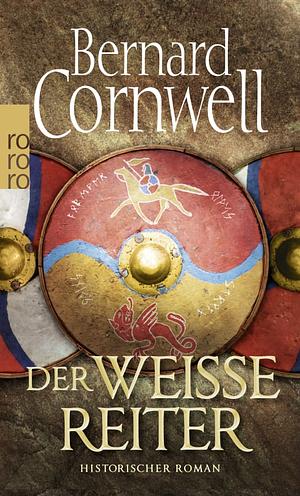 Der weiße Reiter by Bernard Cornwell