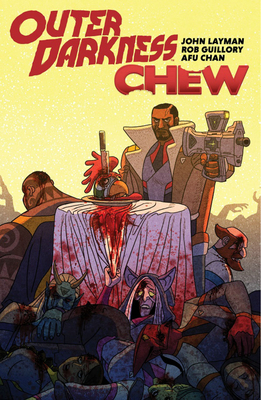Outer Darkness/Chew by Afu Chan, Rob Guillory, John Layman