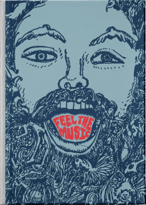 Feel the Music: The Psychedelic Worlds of Paul Major by Paul Major, Johan Kugelberg, Mark Iosifescu