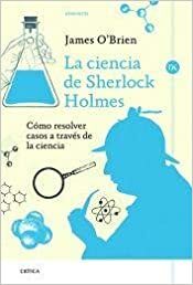 La ciencia de Sherlock Holmes by James F. O'Brien