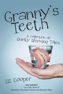 Granny's Teeth: A Collection of Quirky Rhyming Tales by Liz Cooper
