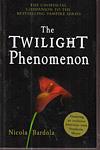 The Twilight Phenomenon: The Unofficial Companion to the Bestselling Vampire Series by Nicola Bardola