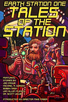 Earth Station One Tales of the Station by Scott C. Viguie, Van Allen Plexico, Bobby Nash