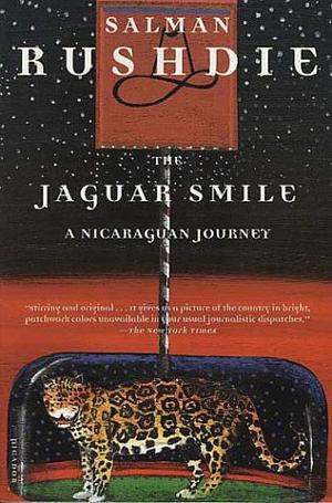 The Jaguar Smile: A Nicaraguan Journey by Salman Rushdie